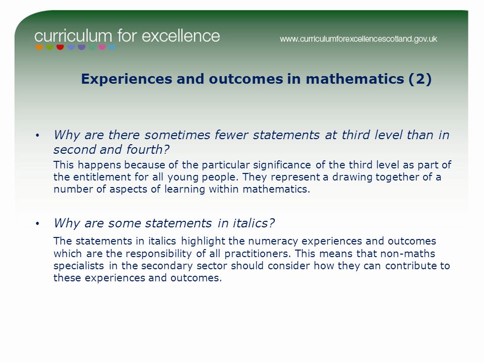 Experiences and outcomes in mathematics (2) Why are there sometimes fewer statements at third level than in second and fourth.