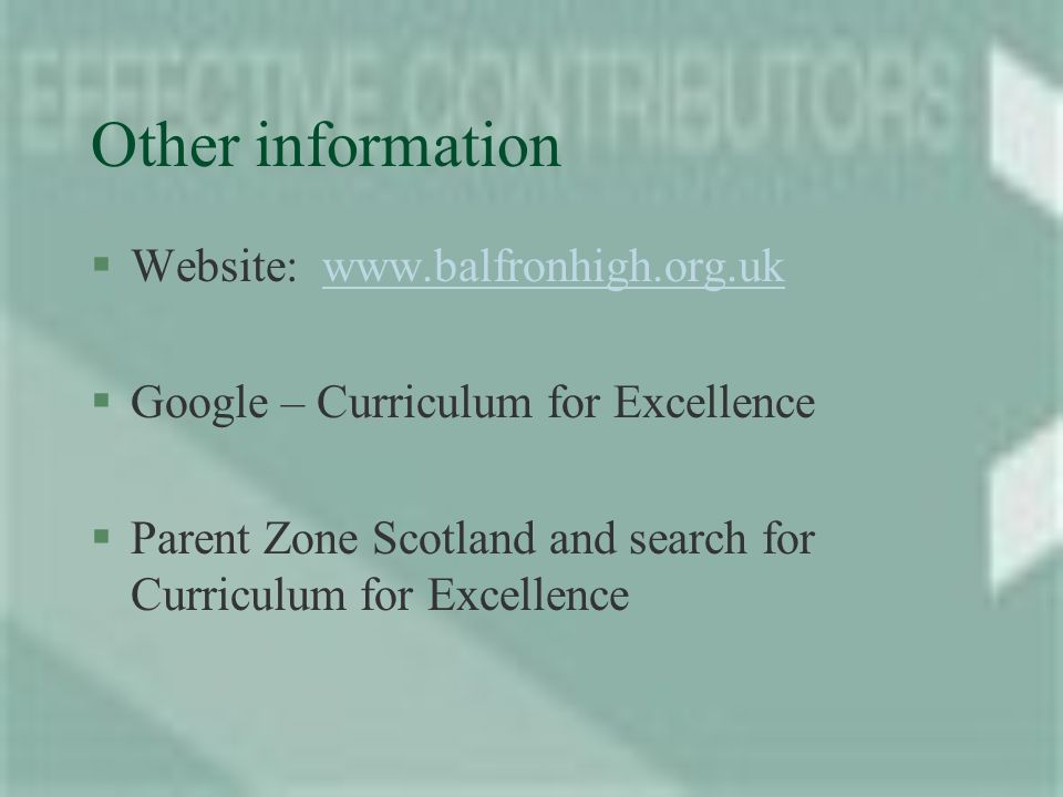 Other information §Website:   §Google – Curriculum for Excellence §Parent Zone Scotland and search for Curriculum for Excellence