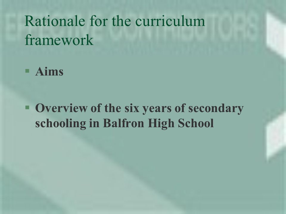 Rationale for the curriculum framework §Aims §Overview of the six years of secondary schooling in Balfron High School