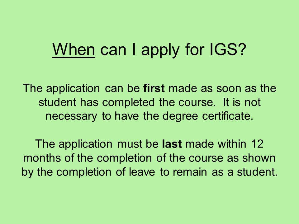 When can I apply for IGS.