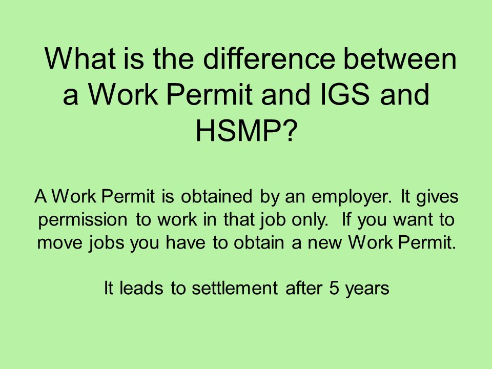 What is the difference between a Work Permit and IGS and HSMP.
