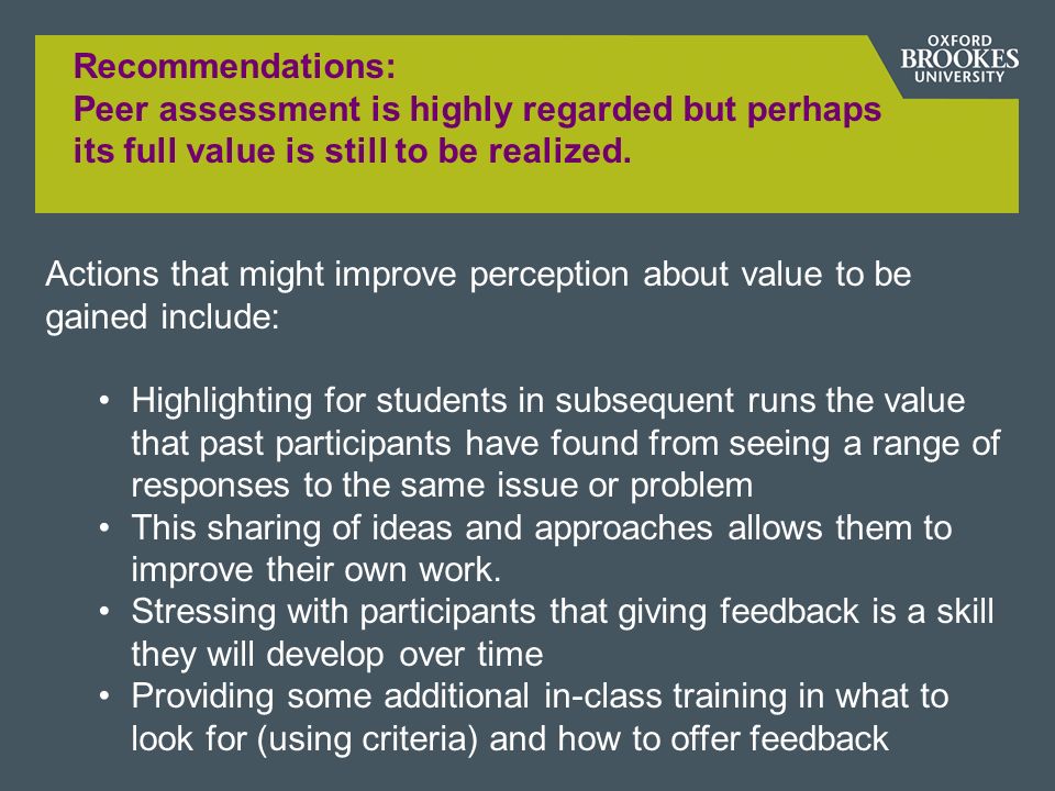 Recommendations: Peer assessment is highly regarded but perhaps its full value is still to be realized.