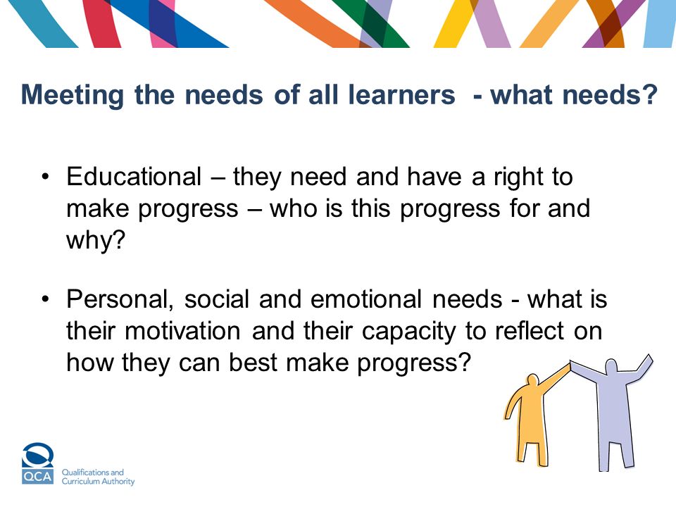 Meeting the needs of all learners - what needs.