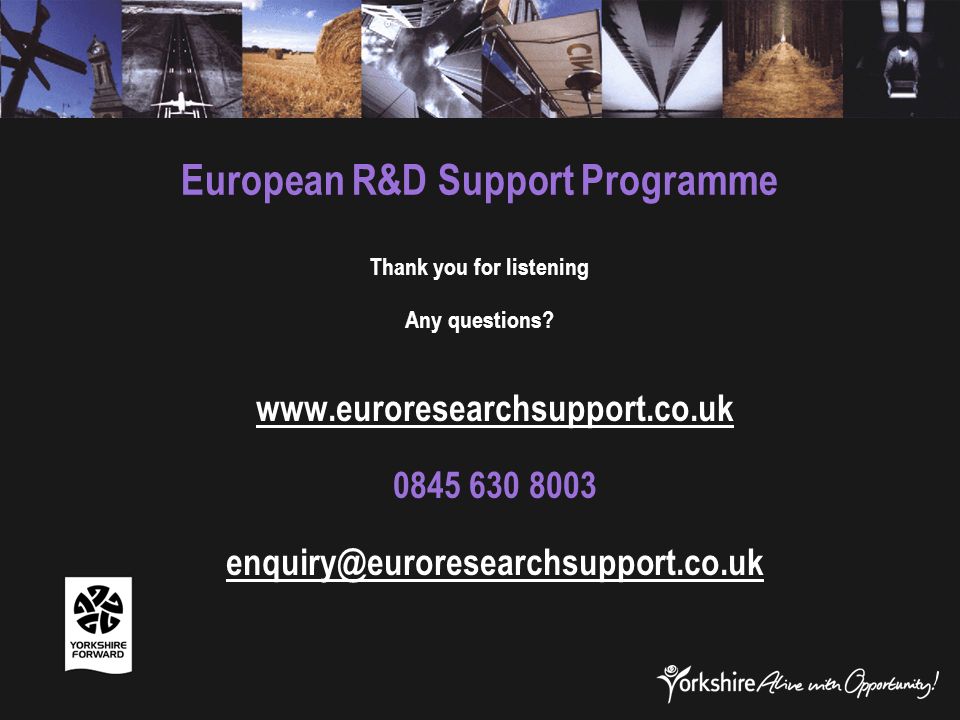 European R&D Support Programme Thank you for listening Any questions