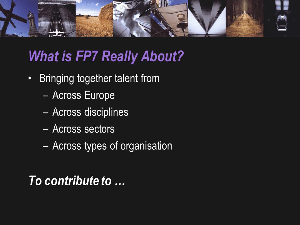 What is FP7 Really About.