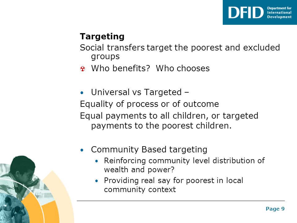 Page 9 Targeting Social transfers target the poorest and excluded groups Who benefits.