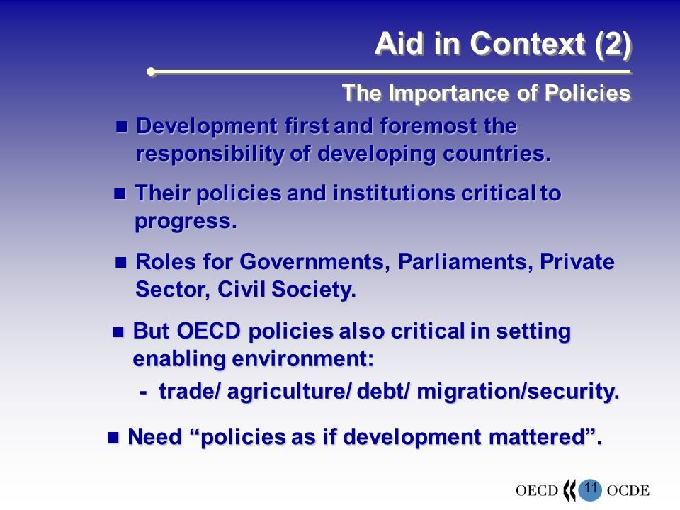 11 Aid in Context (2) Development first and foremost the responsibility of developing countries.