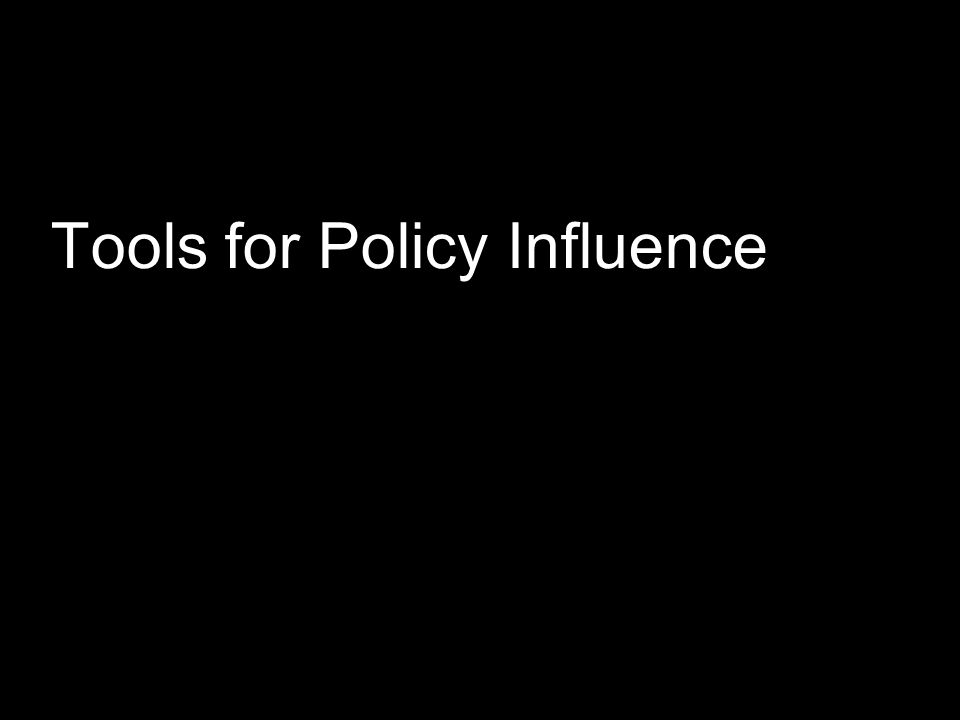 Tools for Policy Influence