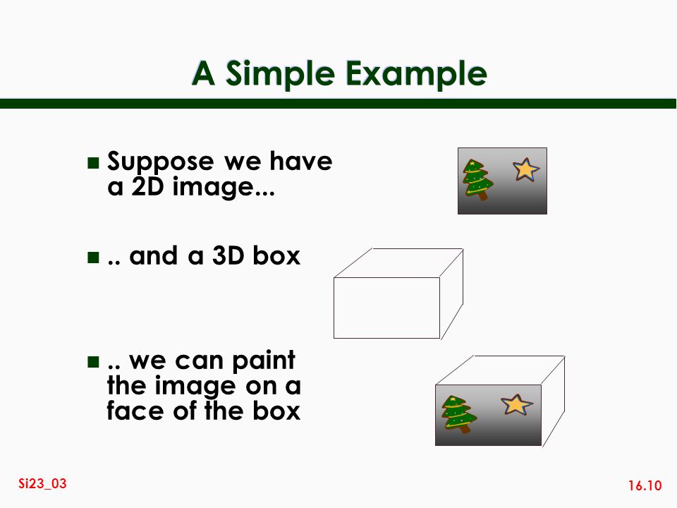 16.10 Si23_03 A Simple Example n Suppose we have a 2D image...