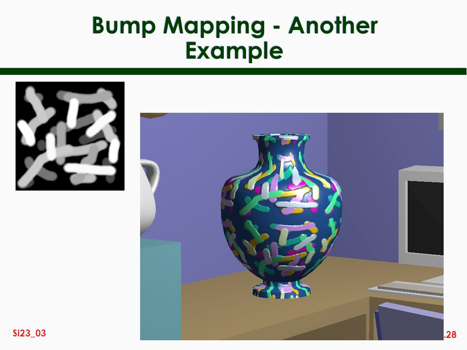 16.28 Si23_03 Bump Mapping - Another Example
