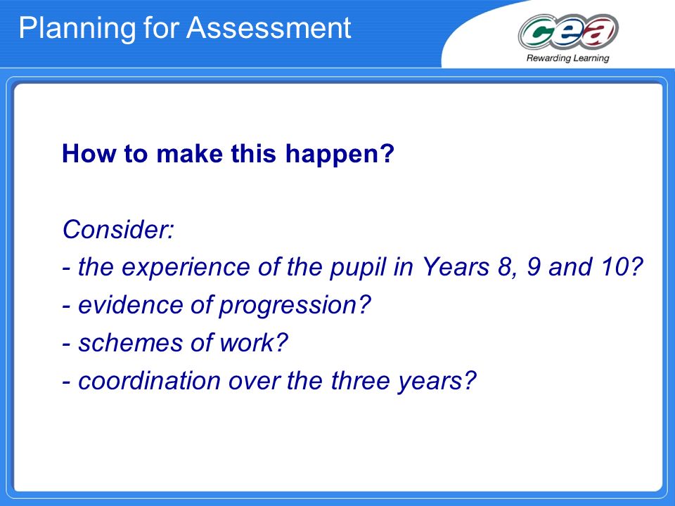 Planning for Assessment How to make this happen.