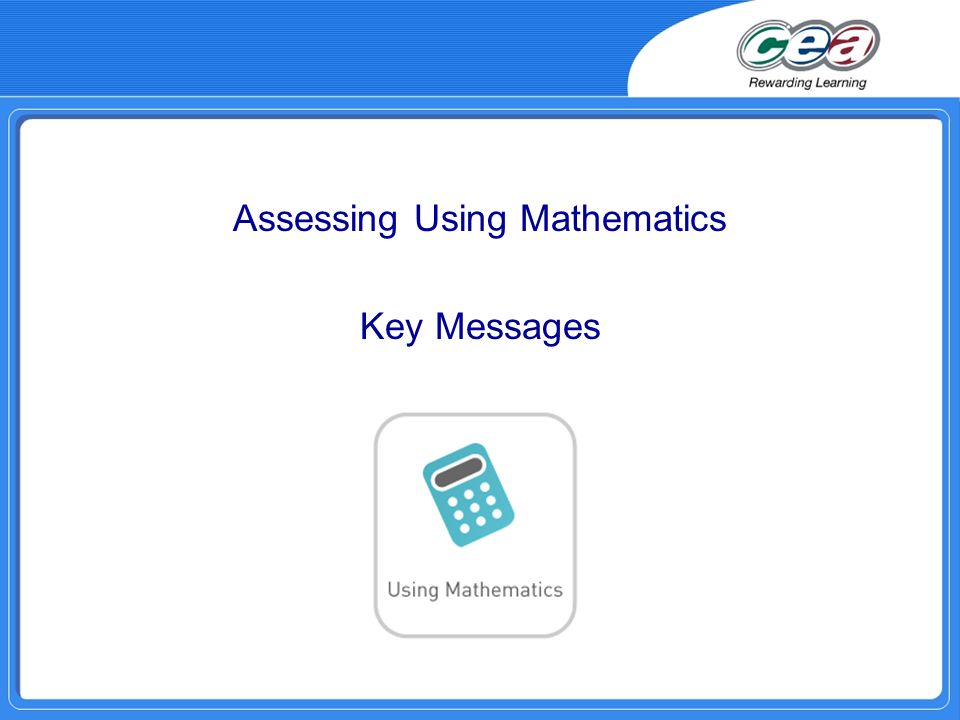 Assessing Using Mathematics Key Messages