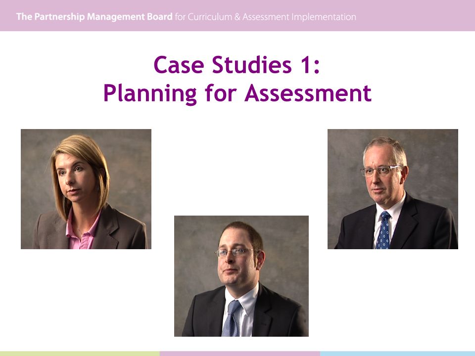 Case Studies 1: Planning for Assessment
