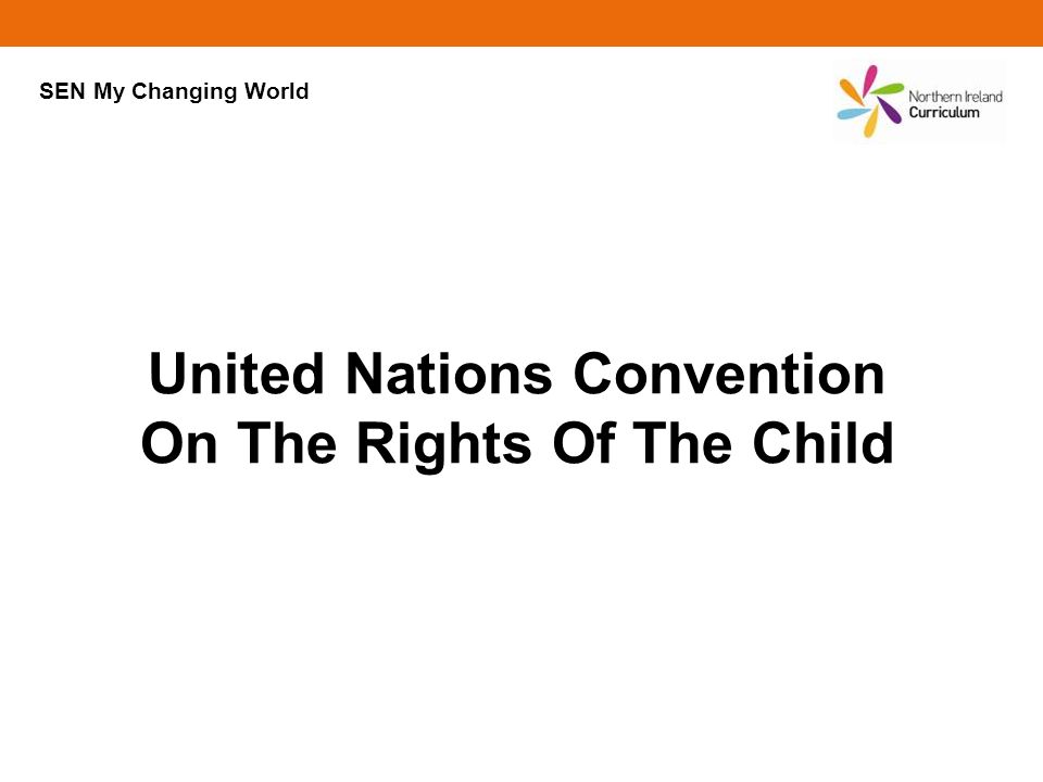 United Nations Convention On The Rights Of The Child SEN My Changing World