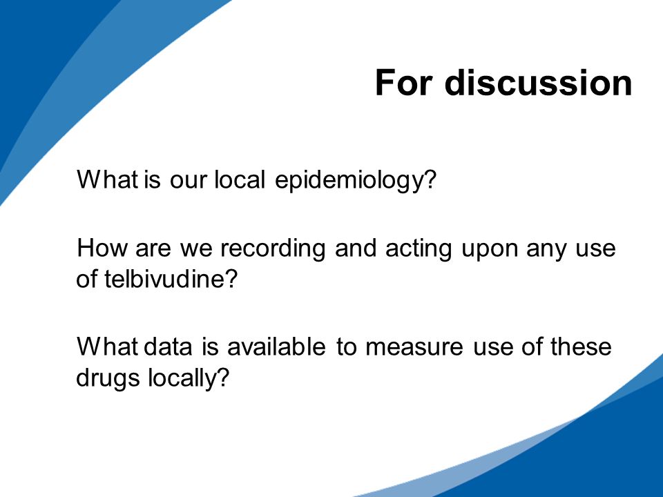 For discussion What is our local epidemiology.
