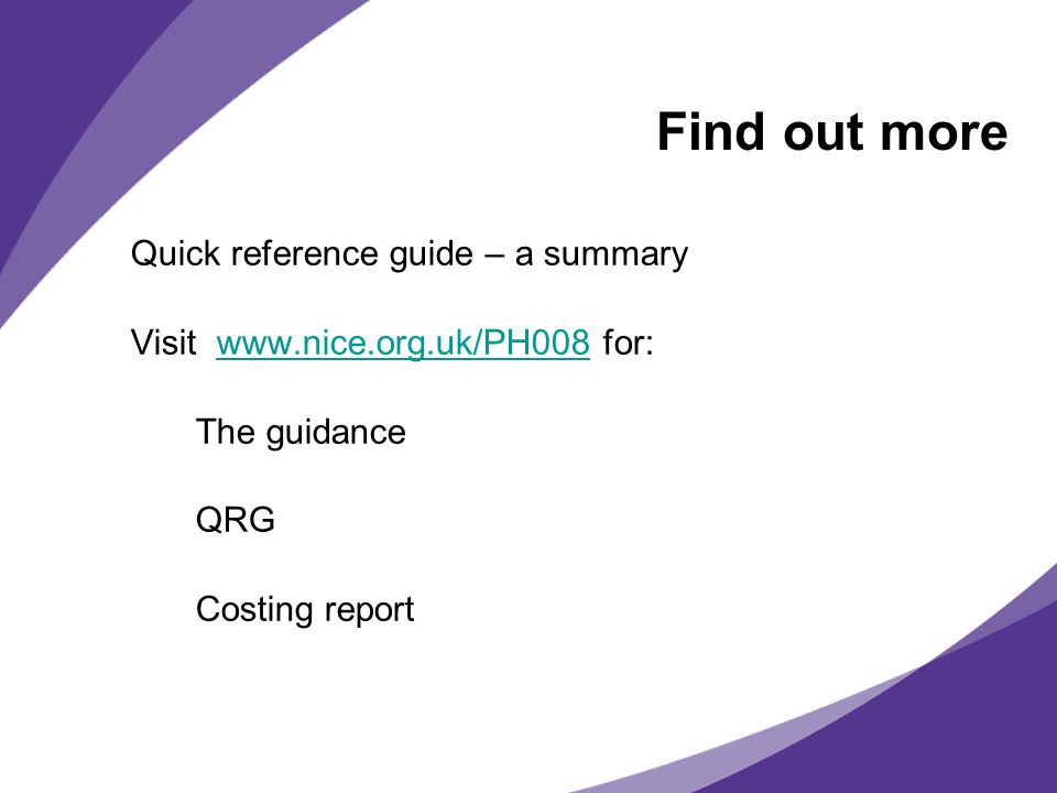 Quick reference guide – a summary Visit   for:  The guidance QRG Costing report Find out more