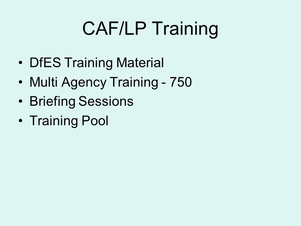 CAF/LP Training DfES Training Material Multi Agency Training Briefing Sessions Training Pool