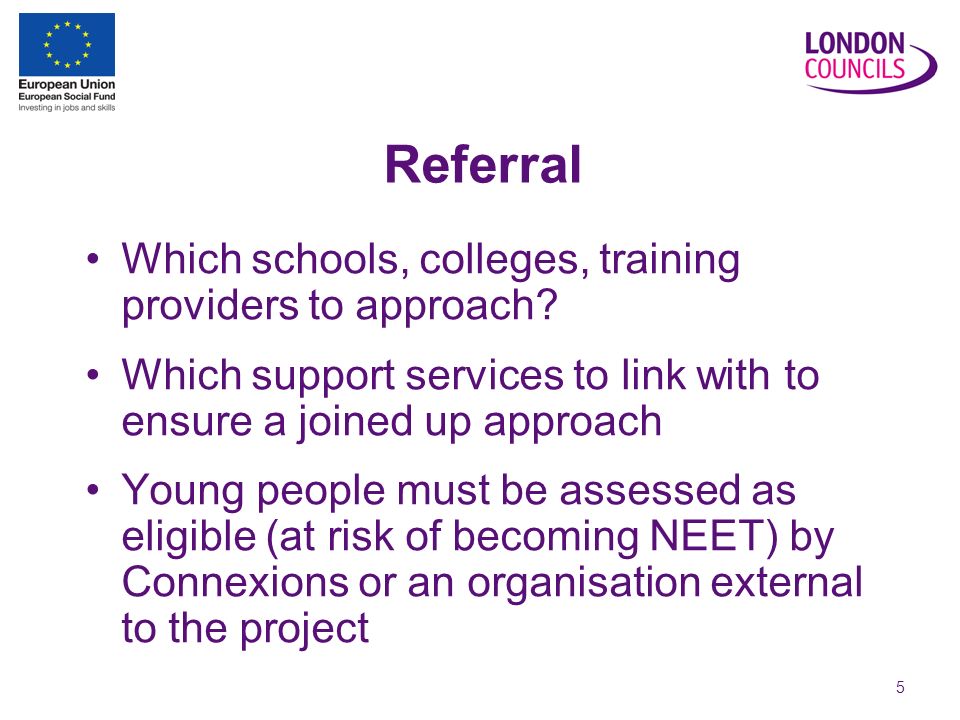 5 Referral Which schools, colleges, training providers to approach.