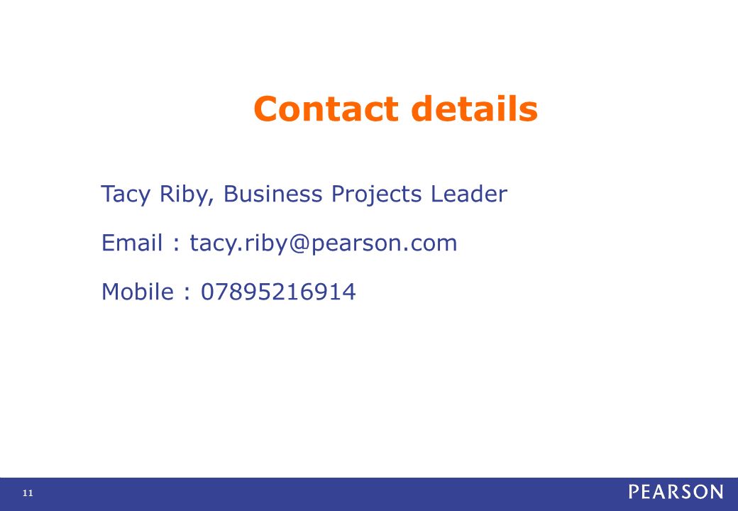 11 Contact details Tacy Riby, Business Projects Leader   Mobile :
