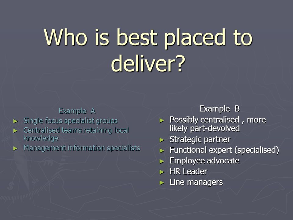 Who is best placed to deliver.
