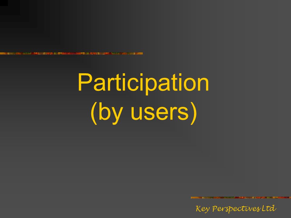Participation (by users) Key Perspectives Ltd