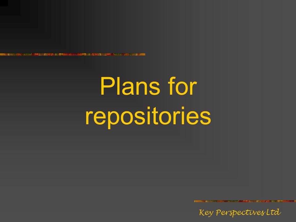 Plans for repositories Key Perspectives Ltd
