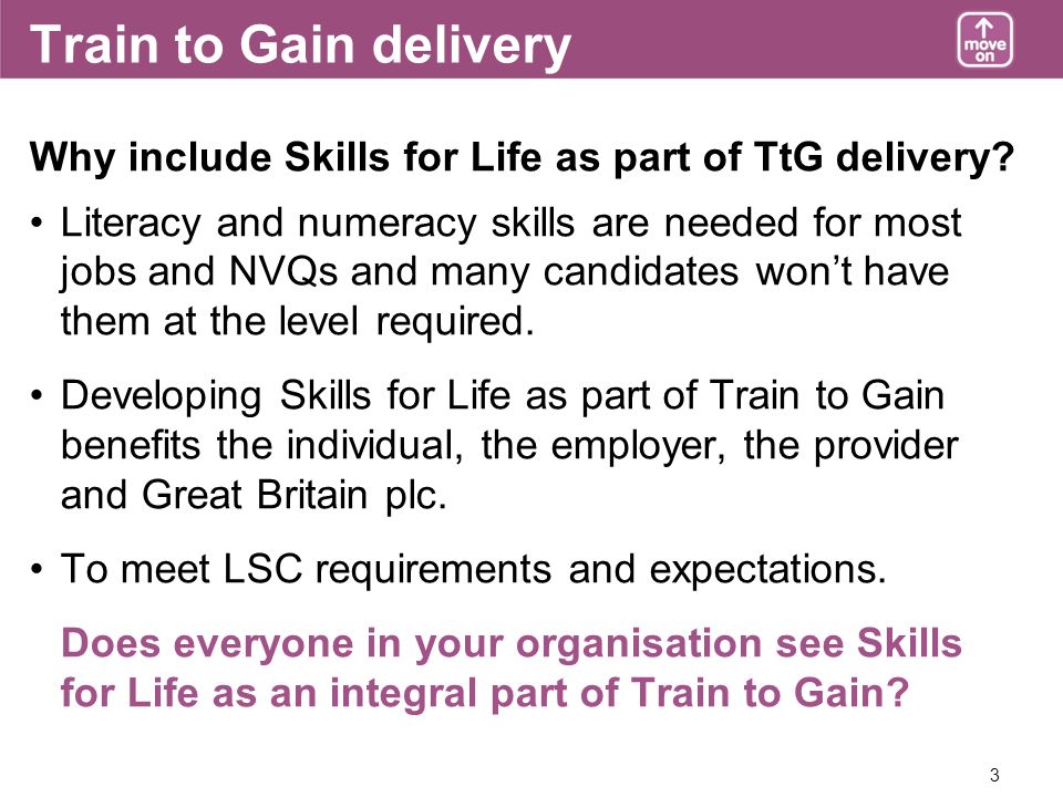 3 Train to Gain delivery Why include Skills for Life as part of TtG delivery.