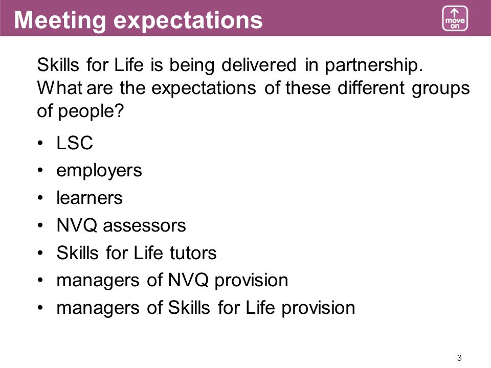 3 Meeting expectations Skills for Life is being delivered in partnership.