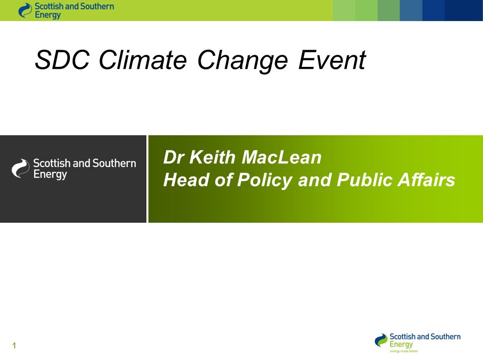 1 SDC Climate Change Event Dr Keith MacLean Head of Policy and Public Affairs