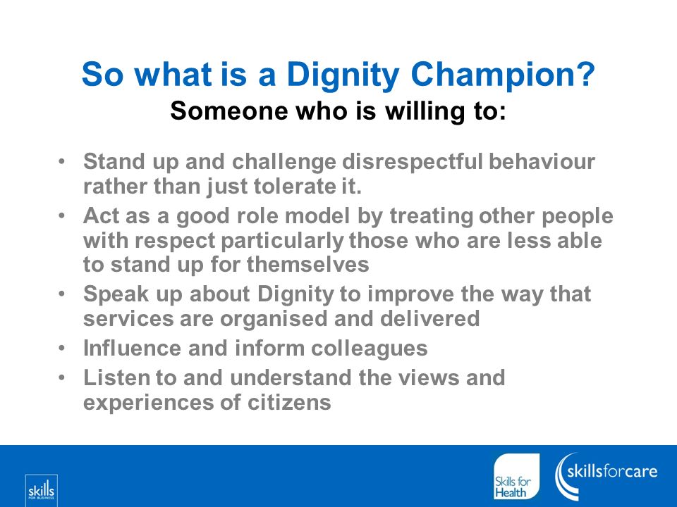 So what is a Dignity Champion.