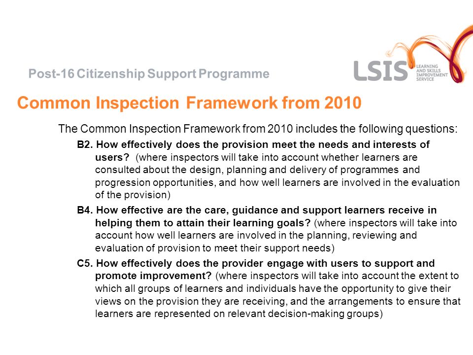 Common Inspection Framework from 2010 The Common Inspection Framework from 2010 includes the following questions: B2.