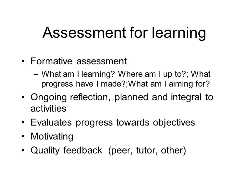 Assessment for learning Formative assessment –What am I learning.