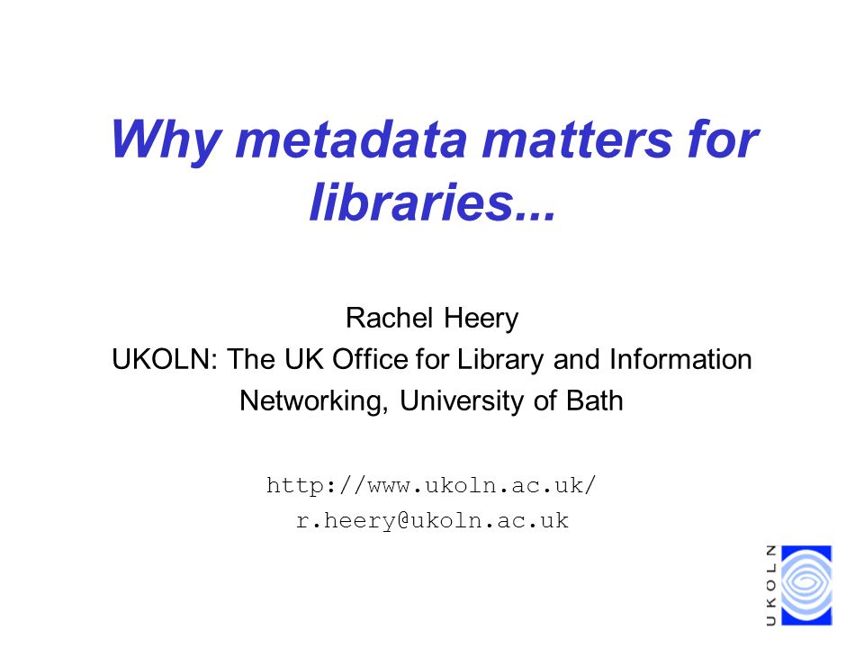 Why metadata matters for libraries...
