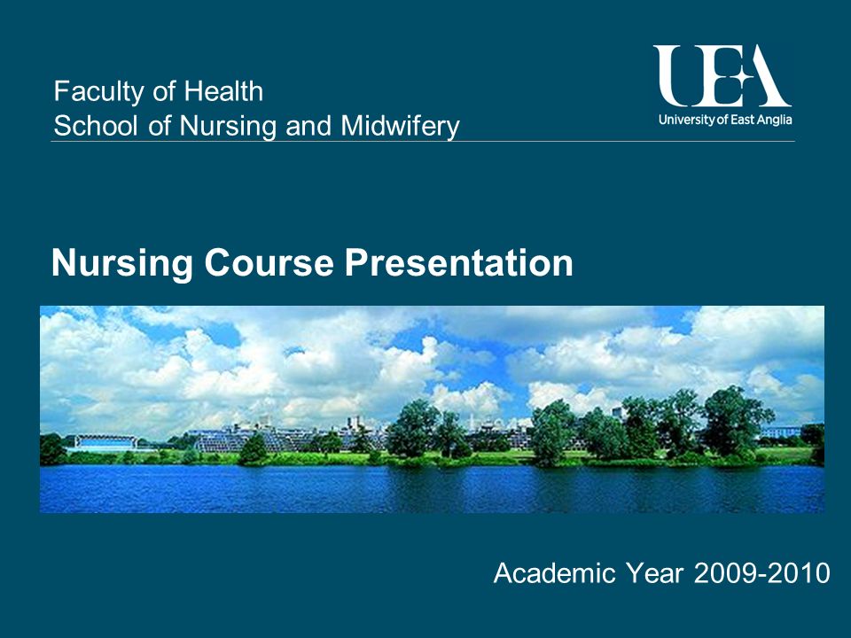 Faculty of Health School of Nursing and Midwifery Nursing Course Presentation Academic Year