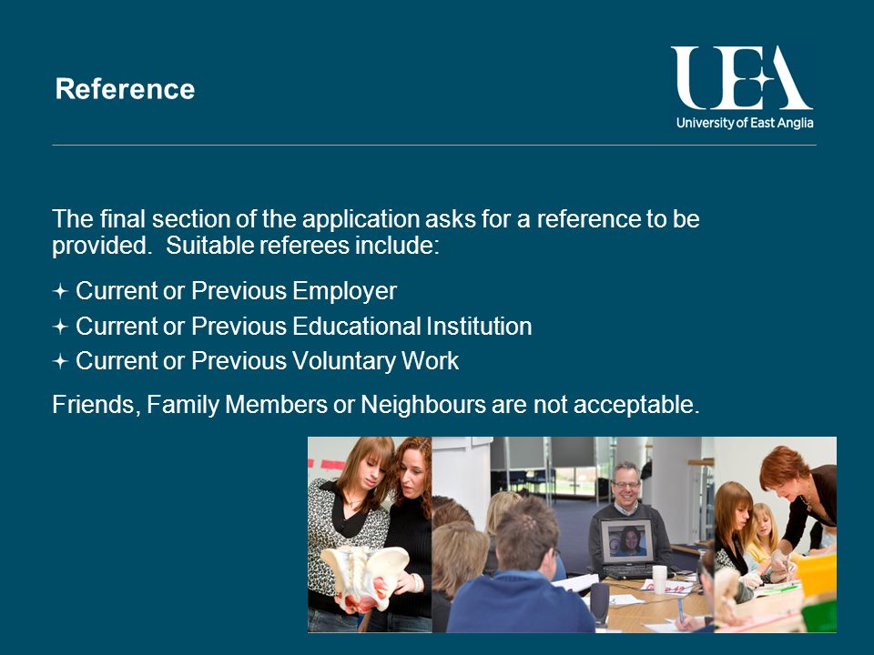 Reference The final section of the application asks for a reference to be provided.