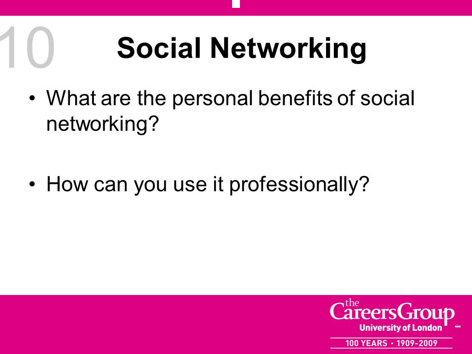 10 Social Networking What are the personal benefits of social networking.