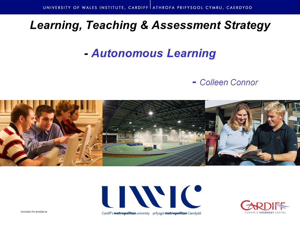 Awarded for excellence Learning, Teaching & Assessment Strategy - Autonomous Learning - Colleen Connor
