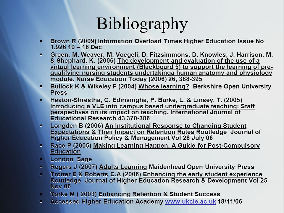 Bibliography Brown R (2009) Information Overload Times Higher Education Issue No – 16 Dec Green, M.