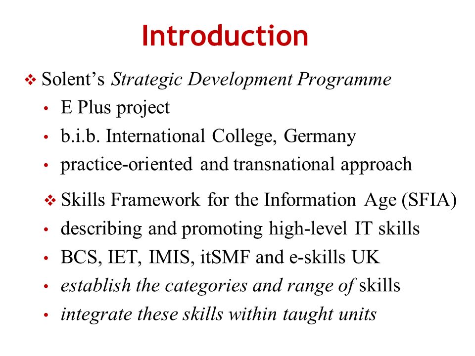 Introduction Solents Strategic Development Programme E Plus project b.i.b.