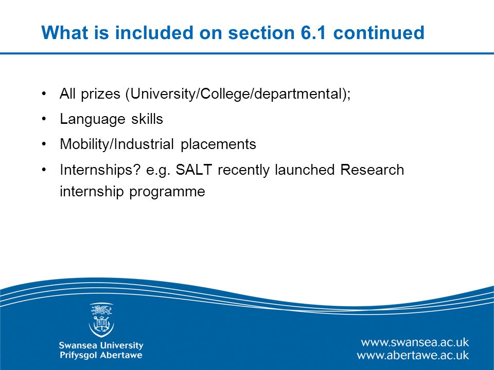What is included on section 6.1 continued All prizes (University/College/departmental); Language skills Mobility/Industrial placements Internships.