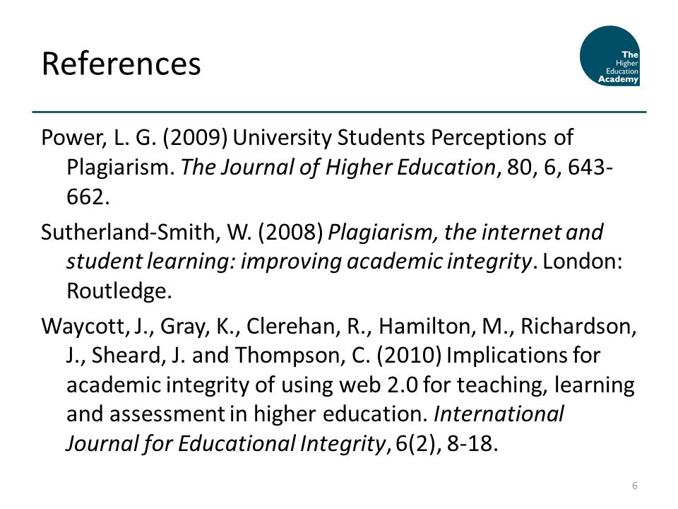 Power, L. G. (2009) University Students Perceptions of Plagiarism.