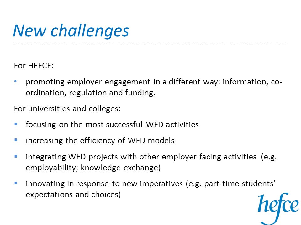 For HEFCE: promoting employer engagement in a different way: information, co- ordination, regulation and funding.