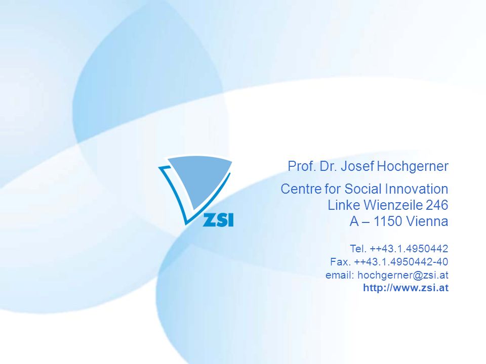 Prof. Dr. Josef Hochgerner Centre for Social Innovation Linke Wienzeile 246 A – 1150 Vienna Tel.