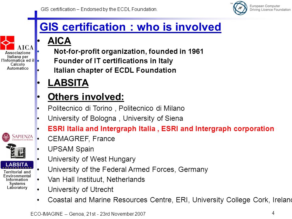 GIS certification – Endorsed by the ECDL Foundation. ECO-IMAGINE -- Genoa,  21st - 23rd November 2007 Associazione Italiana per l'Informatica ed il  Calcolo. - ppt download