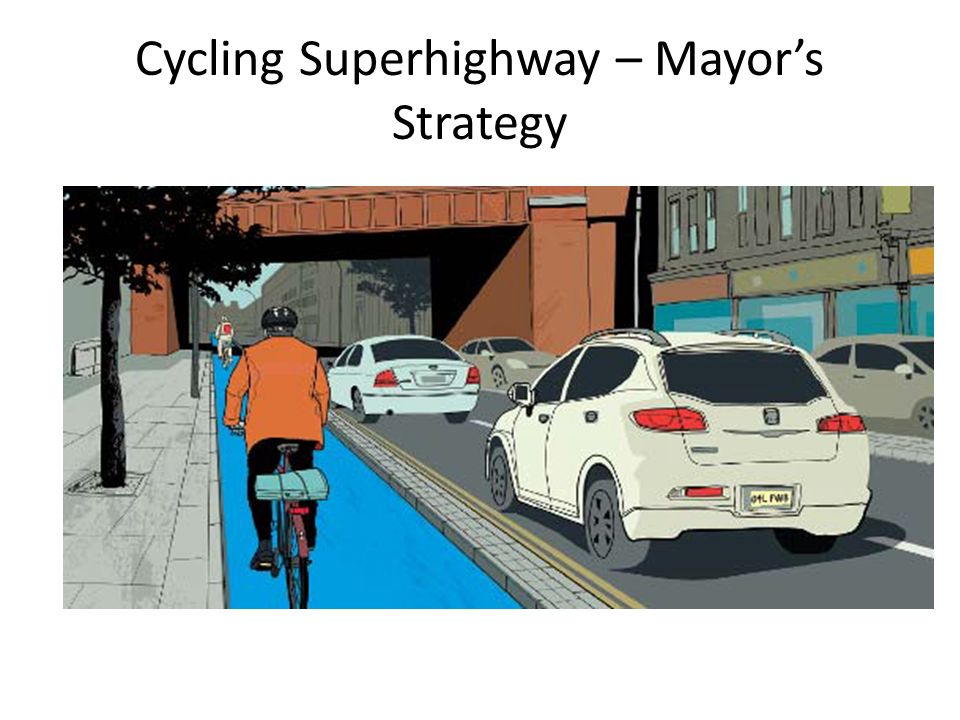 Cycling Superhighway – Mayor’s Strategy