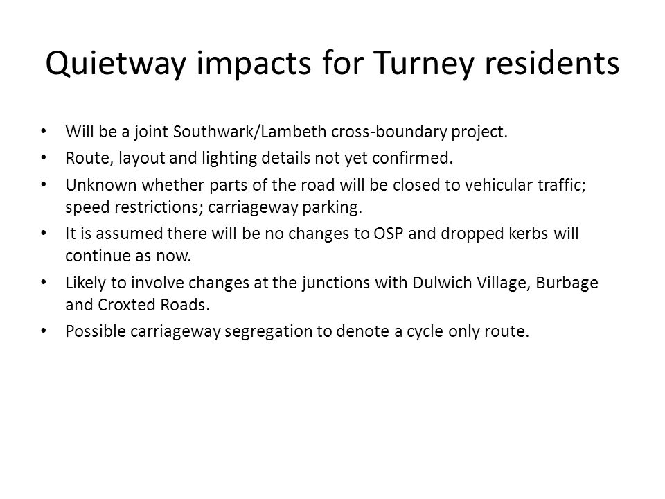 Quietway impacts for Turney residents Will be a joint Southwark/Lambeth cross-boundary project.