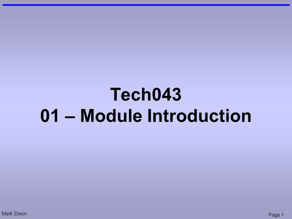 Mark Dixon Page 1 Tech – Module Introduction