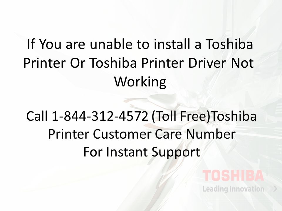 If You are unable to install a Toshiba Printer Or Toshiba Printer Driver Not Working Call (Toll Free)Toshiba Printer Customer Care Number For Instant Support