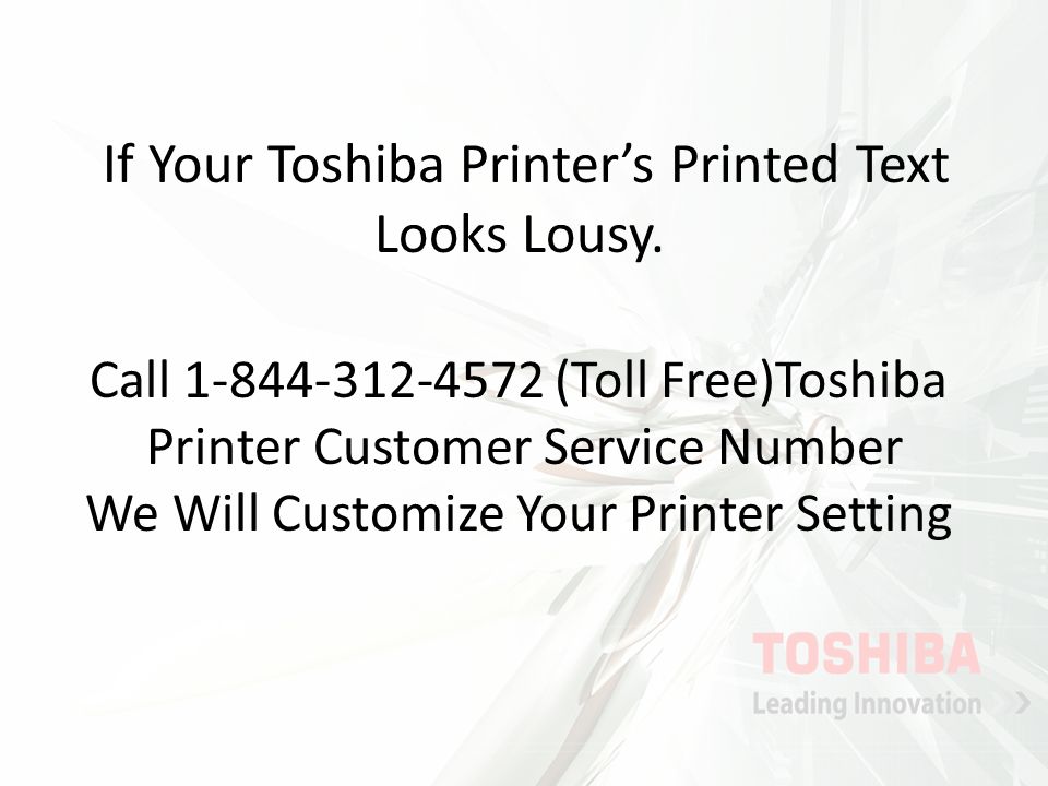 If Your Toshiba Printer’s Printed Text Looks Lousy.