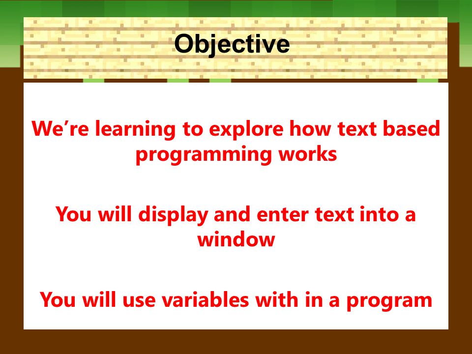 Introduction to Text Based Coding. We’re learning to explore how text ...